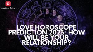 Love And Relationship Horoscope January 2023